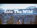 Into The Wild Wild And Free Music For Exploring The Great Outdoors Instrumental Acoustic Folk