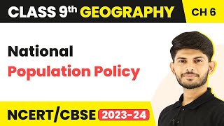 Class 9 Geography Chapter 6 | National Population Policy - Population CBSE/NCERT