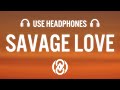 Jason Derulo - Savage Love (8D AUDIO) Prod. Jawsh 685 🎧