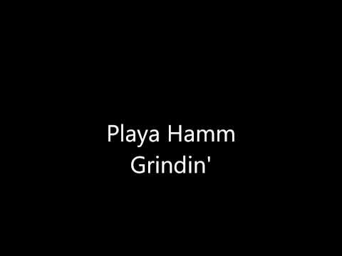 Playa Hamm - Grindin'