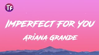 Ariana Grande - Imperfect For You (Lyrics/Letra)