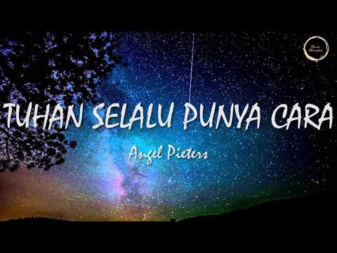 TUHAN SELALU PUNYA CARA LIRIK (ANGEL PIETERS)