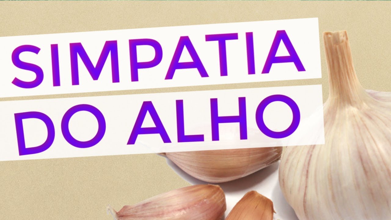 SIMPATIA DO ALHO. SOMENTE FAÇA SE TIVER CERTEZA!