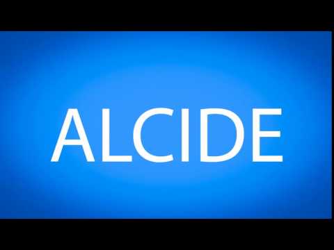 How to pronounce ALCIDE