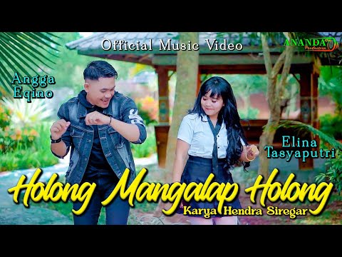 HOLONG MANGALAP HOLONG | ANGGA EQINO FT ELINA TASYAPUTRI | CIPT HENDRA SIREGAR | TAPSEL TERBARU 2024