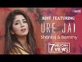 Ure Jai | Adit feat. Shahtaj And Bammy | Angshu | New Bangla Song