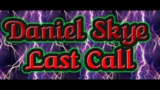 ♫♫Daniel Skye -Last Call&#39;Last Call&#39;Official Audio♫♫