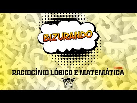 Bizurando sobre Raciocínio Lógico e Matemática