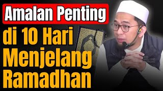 Download lagu Important Practices 10 Days Before Ramadan | Ust Adi Hidayat mp3 Download lagu Important Practices 10 Days Before Ramadan | Ust Adi Hidayat mp3