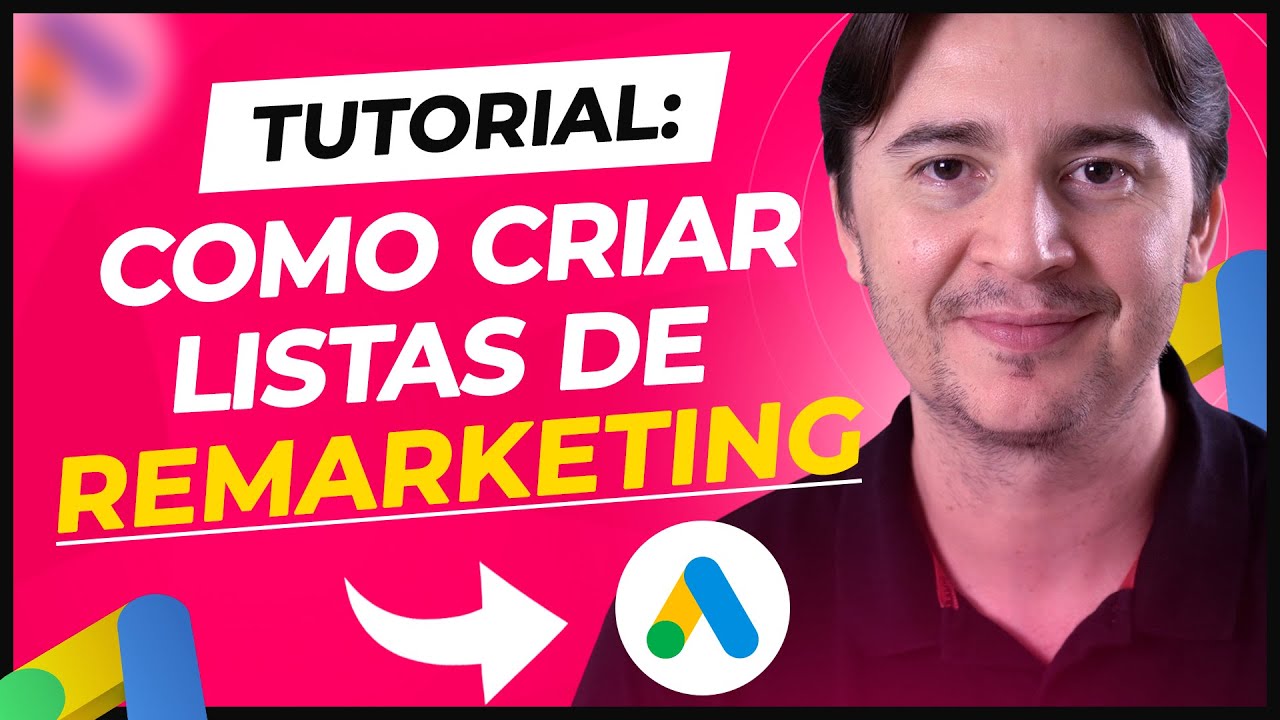 PASSO A PASSO: COMO CRIAR LISTAS DE REMARKETING NO GOOGLE ADS [E VENDER MUITO MAIS]