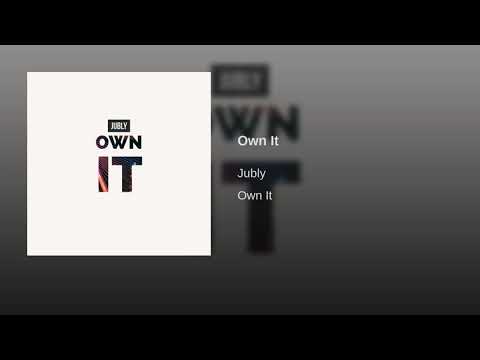 Own It - Jubly