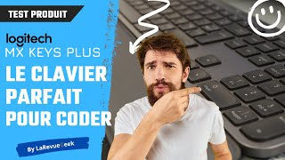Test du clavier Logitech MX Keys Plus : le clavier idéal pour coder ?