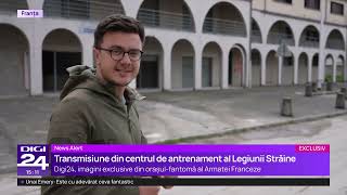 „Orașul-fantomă” unde Legiunea Străină se pregătește pentru războaie. Digi24, imagini în premieră
