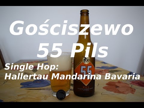 Browar Gościszewo 55 Pils Single Hop: Hallertau Mandarina Bavaria