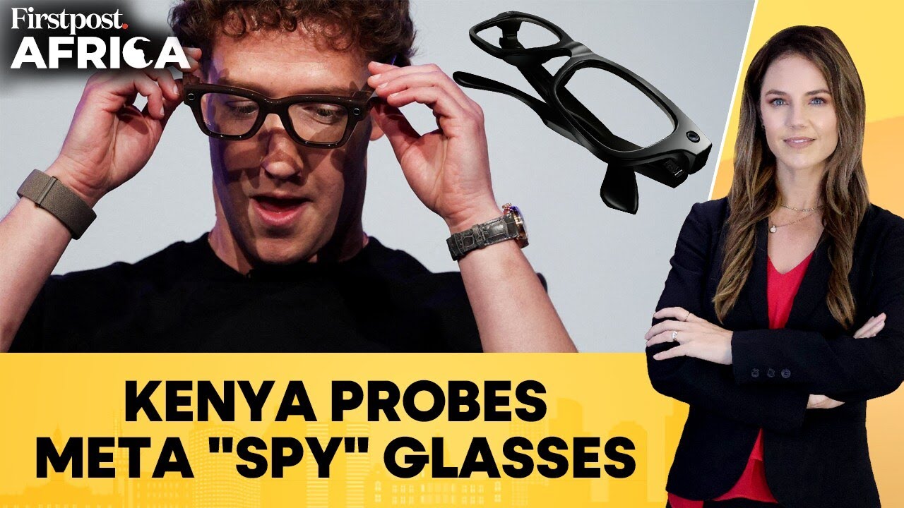 Kenya Launches Privacy Investigation Into Meta’s Ray-Ban Smart Glasses | Firstpost Africa | N18G