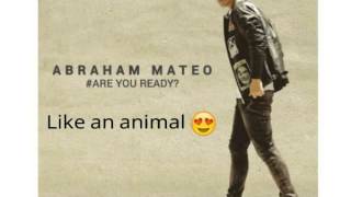 LIKE AN ANIMAL~ABRAHAM MATEO #ARE YOU READY