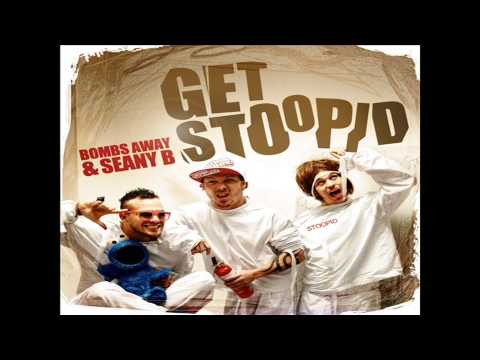 Bombs Away & Seany B -Get Stoopid (Booty-B! Remix) [DEMO]