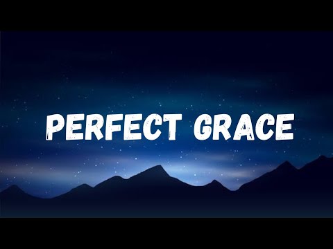 Perfect Grace (Lyrics)