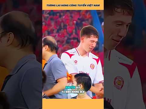 Tương Lai Hàng Công Tuyển Việt Nam