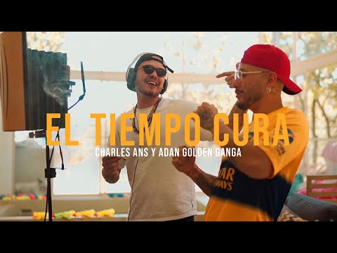 Charles Ans + Adan Golden Ganga - El Tiempo Cura (Video Oficial)