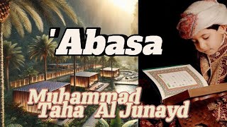 Download lagu Abasa - Muhammad Taha Al Junayd @Baiti_Tilawah mp3