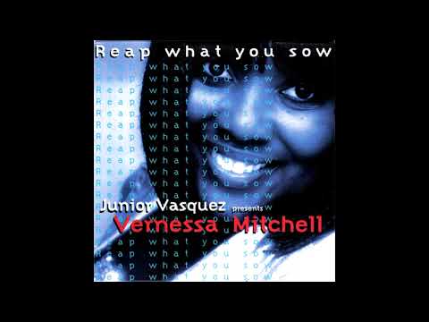 Junior Vasquez pres. Vernessa Mitchell - Reap (What You Sow) (Pablo Torres Club Vocal Mix)