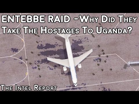 The Entebbe Raid - Why Did They Take the Hostages to Uganda?