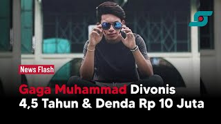 Gaga Muhammad Divonis Penjara 4,6 Tahun dan Denda Rp 10 Juta | Opsi.id
