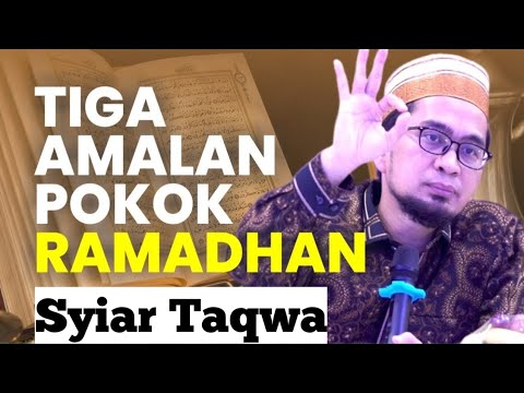 Tiga Amalan Pokok Ramadhan - Ustadz Adi Hidayat