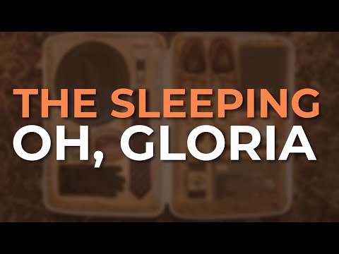 The Sleeping - Oh, Gloria (Official Audio)