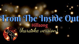 Download lagu FROM THE INSIDE OUT - HILLSONG (karaoke version) mp3