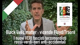 Fascisti Terzomondisti RossiVerdi-Neri anti-Bianchi: L'analisi di Del Valle sulle vicende Traoré