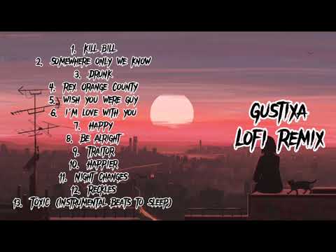 Kill Bill | playlist Gustixa Full Album | Lofi Remix