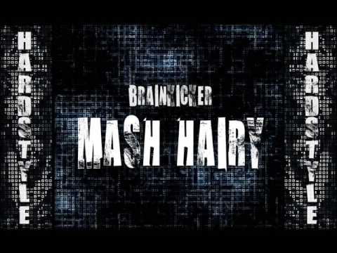 Brainkicker - Mash Hairy HQ