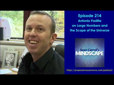 Mindscape 214 | Antonio Padilla on Large Numbers and the Scope of the Universe