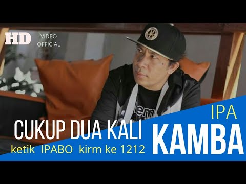 KAMBA IPA  - CUKUP DUA KALI (Official Music Video)