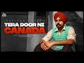 Tera Door Ni Canada (Official Video) Pavitar Lassoi | Wazir Potar Latest punjabi new song 2021 Tera Door Ni Canada (Official Video) Pavitar Lassoi | Wazir Potar Latest punjabi new song 2021