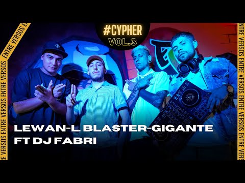 🔥ENTREVERSOS #CYPHER VOL.3🔥LEWAN-L. BLASTER-GIGANTE FT DJ FABRI