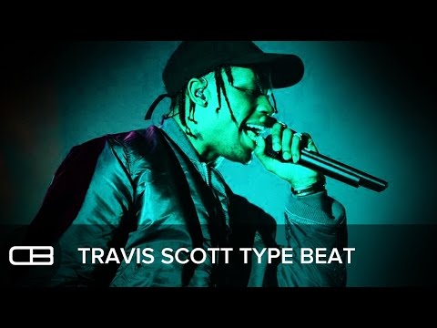 Travis Scott Type Beat 2017 