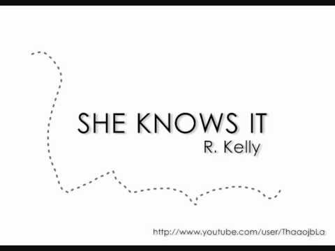 R. Kelly - She Knows It
