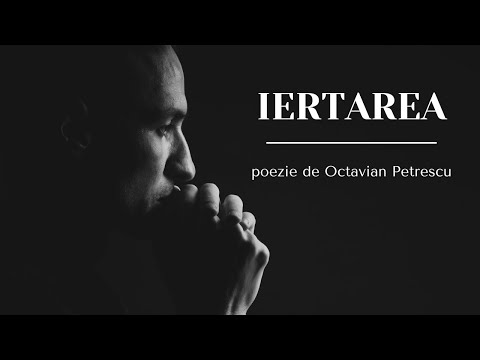 Iertarea - Octavian Petrescu | Poezie de suflet