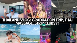 Thailand Vlog: Graduation Trip, Thailand nightlife, Thai Massage, Strip Clubs | Reality Of Thailand