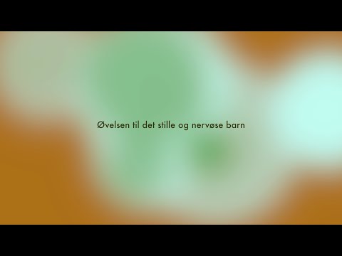 Emne: Traumer - Øvelsen til det stille og nervøse barn