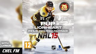 PUP - Lionheart (+ Lyrics) - NHL 15 Soundtrack