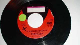 Barbara Lynn - It's Better To Have It