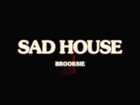 Brooksie - Sad House (OFFICIAL MUSIC VIDEO)