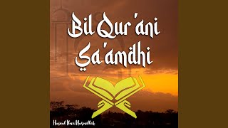 Download lagu Bil Qur'ani Sa'amdhi mp3