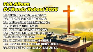 Download lagu DJ REMIX ROHANI 2026💃CIKINI KE GONDANGDIA ✝️ BILA KULIHAT BINTANG ✝️ KUMASUKI GERBANGNYA mp3