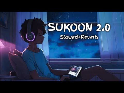SUKOON 2.0 (Slowed + Reverb) | Feel The Peace | Heart Touching Vibes