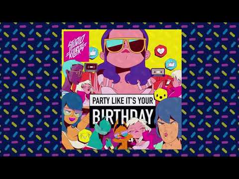 10 hours of Party Like It's Your Birthday by (Studio Killers) (Lyrics)